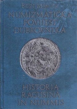 Numizmatička povijest Dubrovnika = Historia Raguzina in numnis