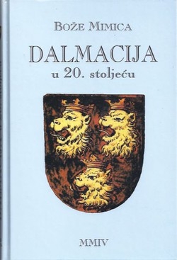 Dalmacija u 20. stoljeću : (povijesni pregled)