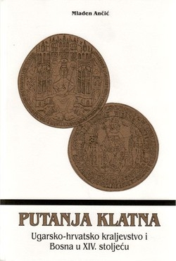 Putanja klatna : Ugarsko-hrvatsko kraljevstvo i Bosna u XIV. stoljeću