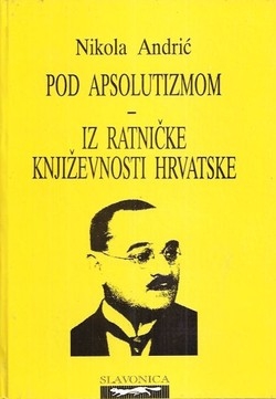 Iz ratničke književnosti hrvatske ; Pod apsolutizmom