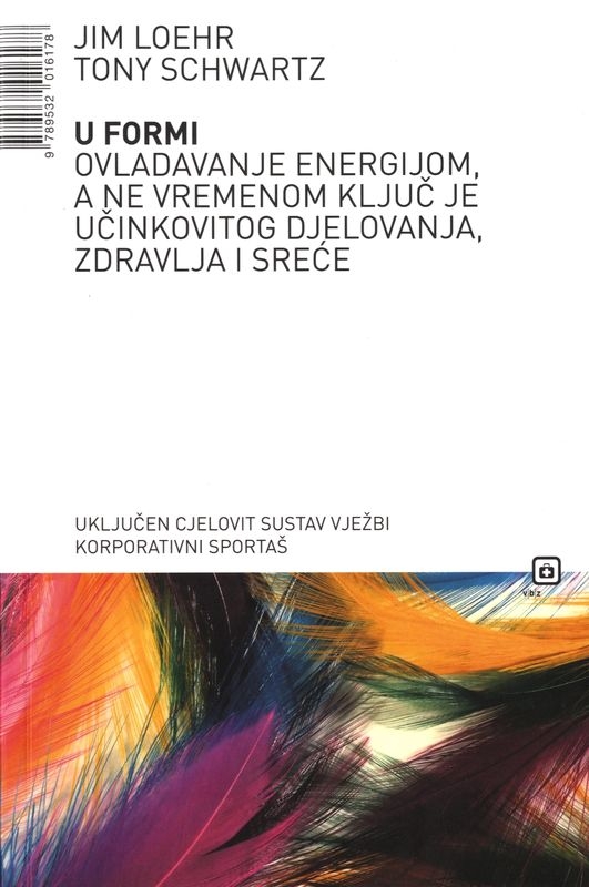 U formi - Ovladavanje energijom, a ne vremenom ključ je učinkovitog djelovanja, zdravlja i sreće