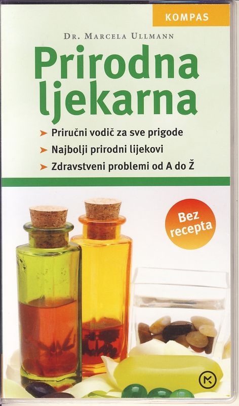 Prirodna ljekarna : liječenje blagom medicinom