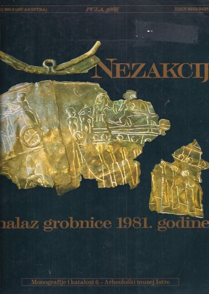 Nezakcij : nalaz grobnice 1981. godine = Nesactium : the discovery of a grave vault in 1981