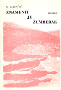 Znamenit je Žumberak : roman