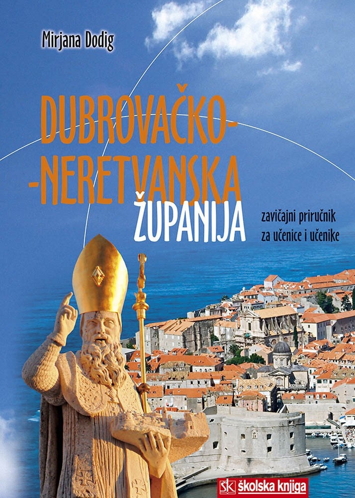Dubrovačko-neretvanska županija : zavičajni priručnik za učenice i učenike