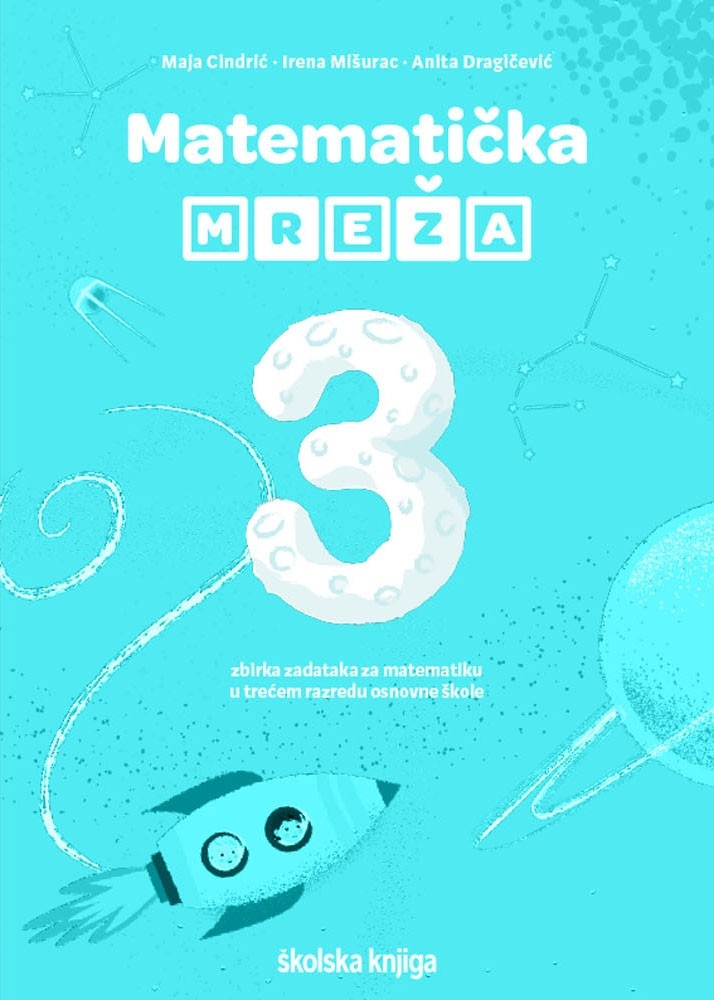 Matematička mreža 3 : zbirka zadataka za matematiku u trećem razredu osnovne škole 