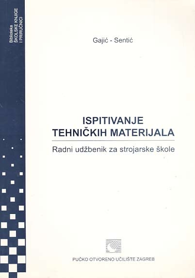 Ispitivanje tehničkih materijala : radni udžbenik za strojarske škole 