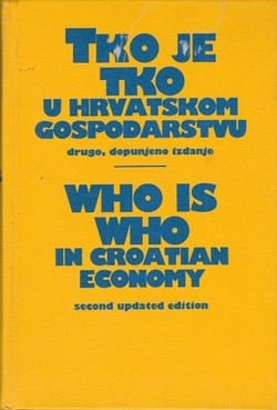 Tko je tko u hrvatskom gospodarstvu = Who is who in Croatian economy 
