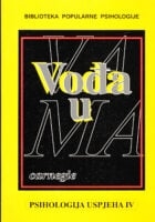 Psihologija uspjeha - Vođa u vama : kako steći prijatelje : kako uticati na ljude : kako uspjeti u mijenjanju svijeta 