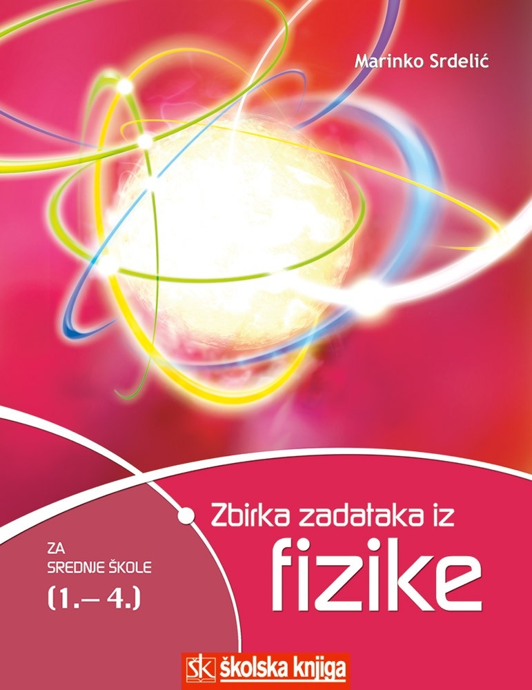 Zbirka zadataka iz fizike za srednje škole : 1.-4.