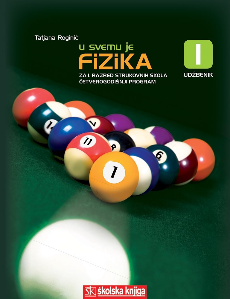 U svemu je fizika 1 : udžbenik za 1. razred srednjih strukovnih škola s četverogodišnjim programom fizike