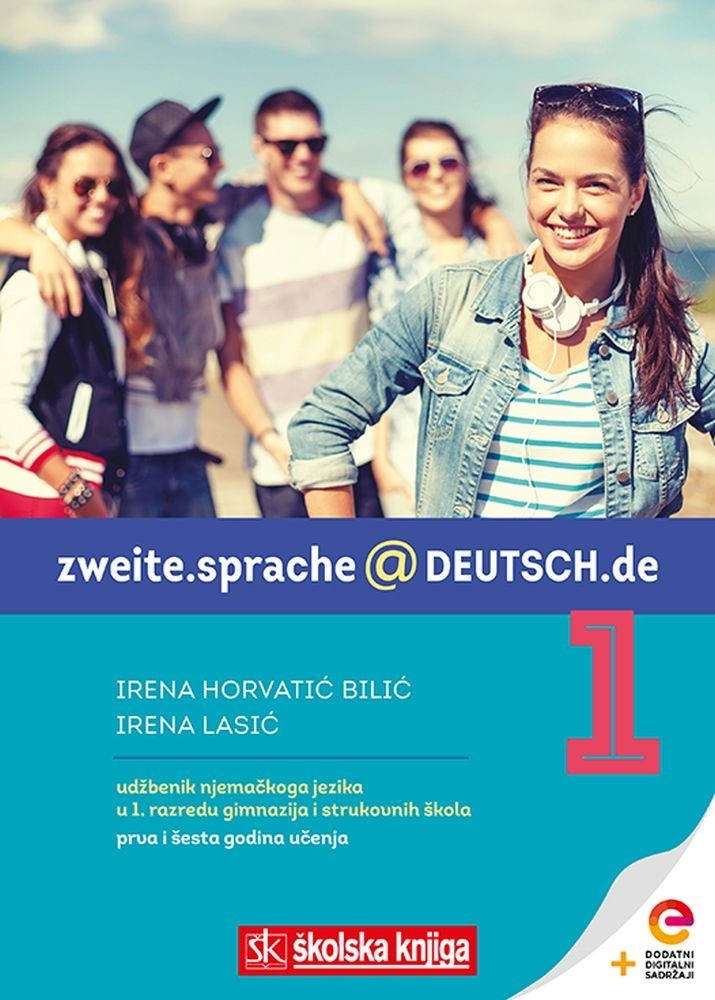 Zweite.Sprache[at]DEUTSCH.de 1 : udžbenik za eksperimentalni program njemačkog jezika u 1. razredu gimnazija i strukovnih škola prva godina učenja