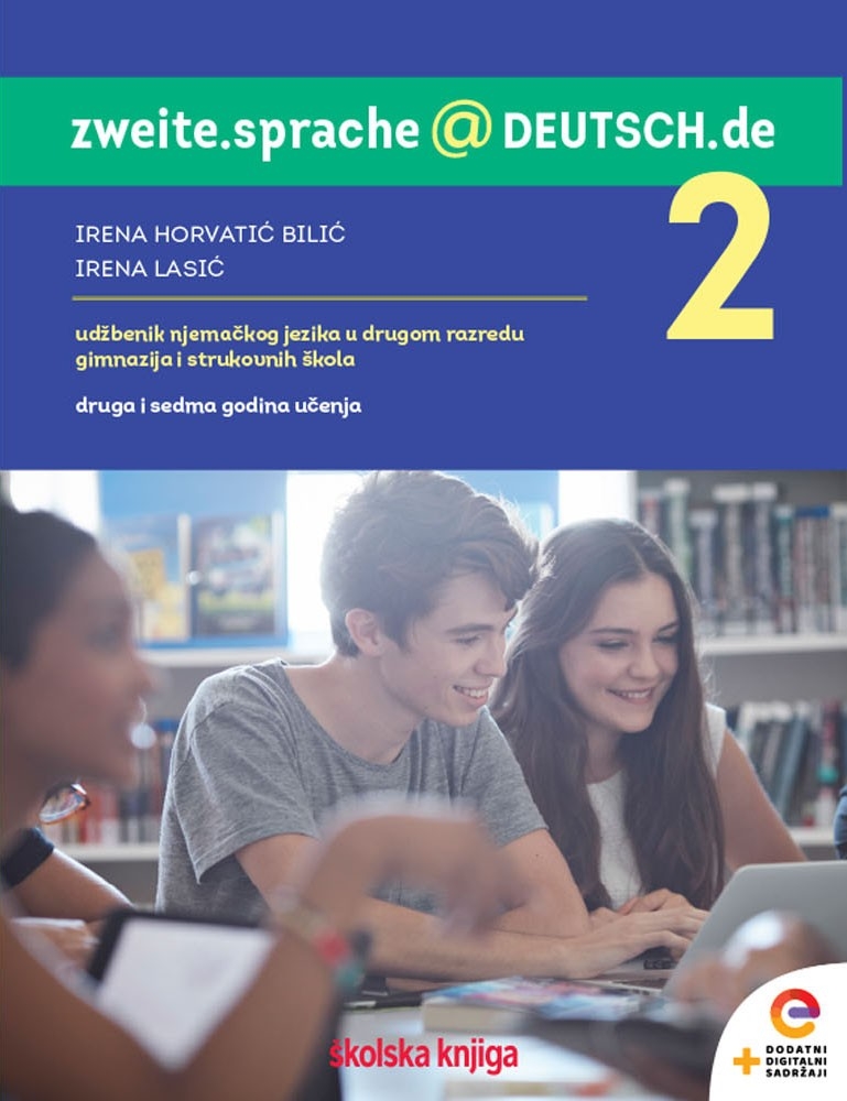 Zweite.Sprache[at]DEUTSCH.de 2 : udžbenik njemačkog jezika u drugom razredu gimnazija i strukovnih škola : druga i sedma godina učenja