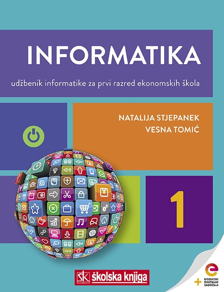 Informatika 1 : udžbenik informatike za prvi razred ekonomskih škola 