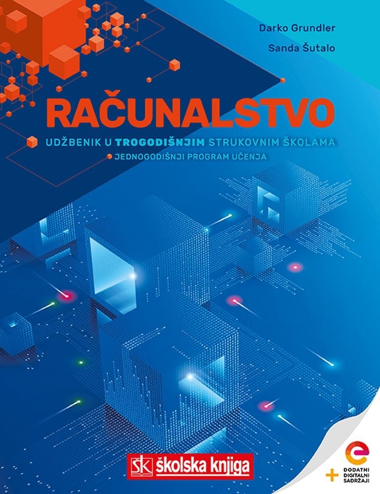 RAČUNALSTVO - udžbenik računalstva s dodatnim digitalnim sadržajima u trogodišnjim strukovnim školama - jednogodišnji program učenja