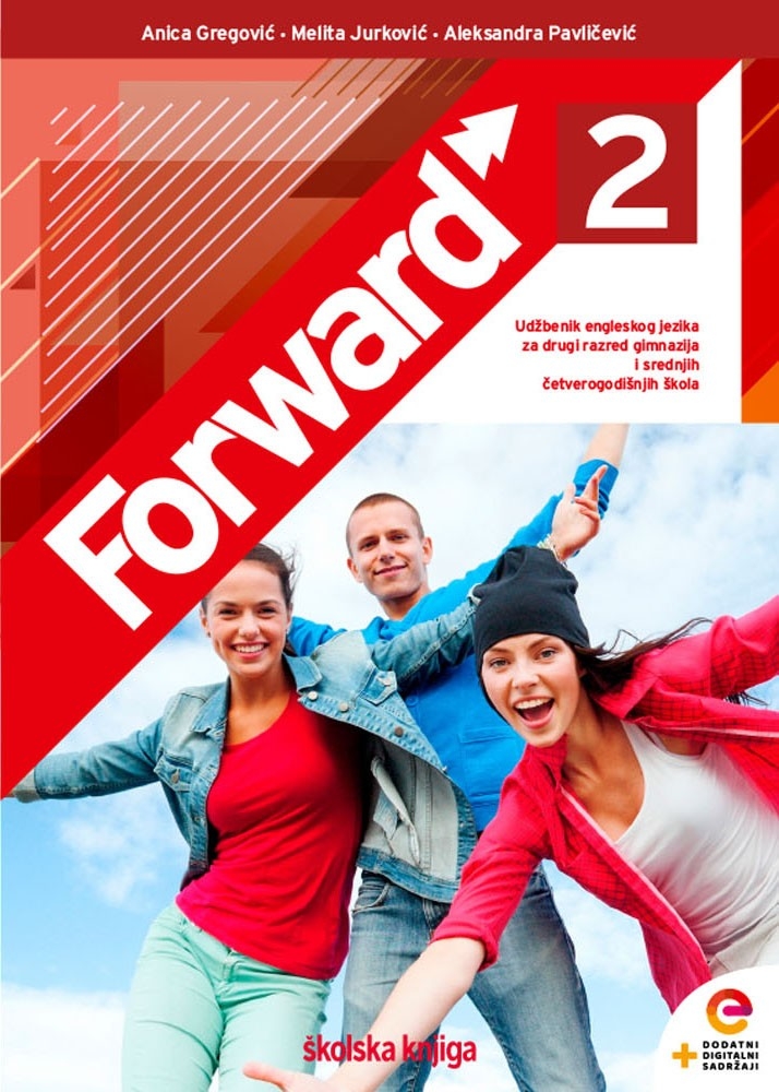 FORWARD 2 - udžbenik engleskog jezika s dodatnim digitalnim sadržajima za drugi razred gimnazija i srednjih četverogodišnjih škola