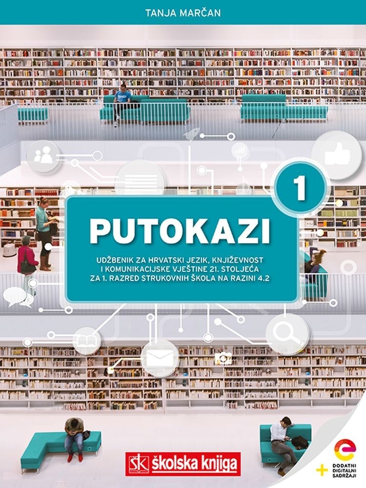 PUTOKAZI 1 - integrirani udžbenik za hrvatski jezik i književnost s dodatnim digitalnim sadržajima u prvom razredu četverogodišnjih strukovnih škola