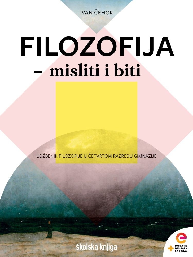 FILOZOFIJA - MISLITI I BITI - udžbenik filozofije u četvrtom razredu gimnazija