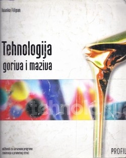 Tehnologija goriva i maziva : udžbenik za obrazovne programe zanimanja u prometnoj struci