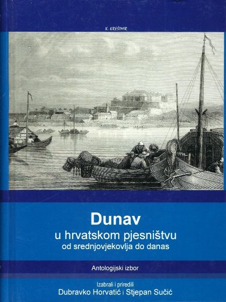 Dunav u hrvatskom pjesništvu od srednjovjekovlja do danas : antologijski izbor