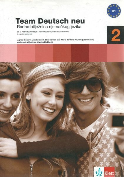 Team Deutsch neu 2 : radna bilježnica njemačkog jezika za 2. razred gimnazije i četverogodišnjih strukovnih škola : 7. godina učenja