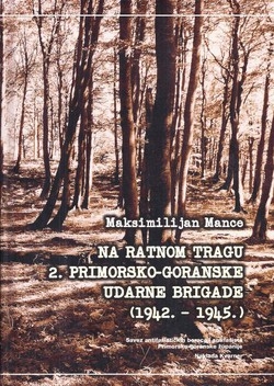 Na ratnom tragu 2. primorsko-goranske udarne brigade : (1942. - 1945.)