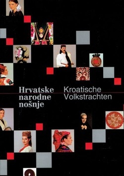 Hrvatske narodne nošnje = Kroatische Volkstrachten