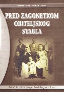 Pred zagonetkom obiteljskog stabla : priručnik za istraživanje obiteljskog rodoslova