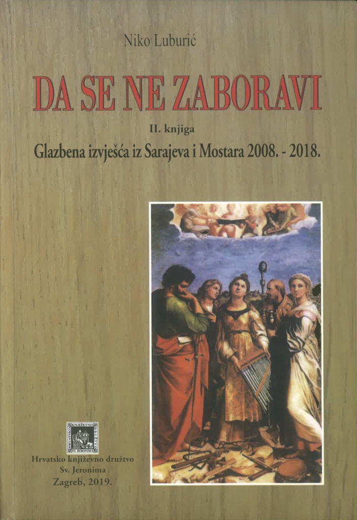 Da se ne zaboravi : II. knjiga : glazbena izvješća iz Sarajeva i Mostara : 2008.-2018.