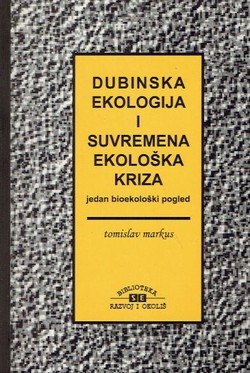 Dubinska ekologija i suvremena ekološka kriza : jedan bioekološki pogled