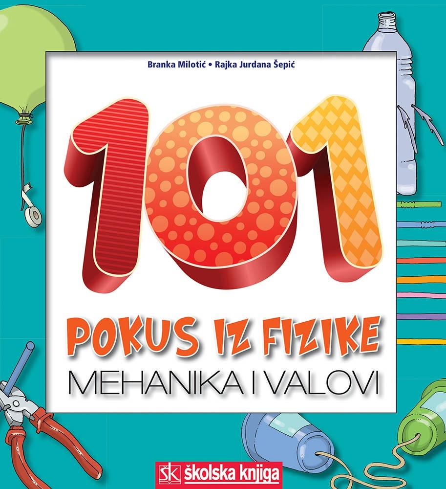 101 pokus iz fizike : mehanika i valovi 