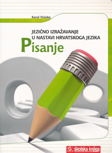 Jezično izražavanje u nastavi hrvatskoga jezika : pisanje
