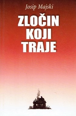 Zločin koji traje : istina o zločinima u selima Cetinske krajine 1944.