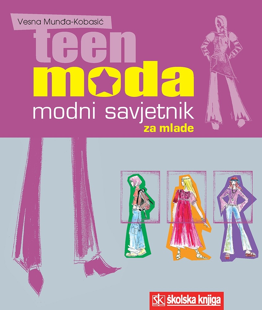 Teen moda : modni savjetnik za mlade 