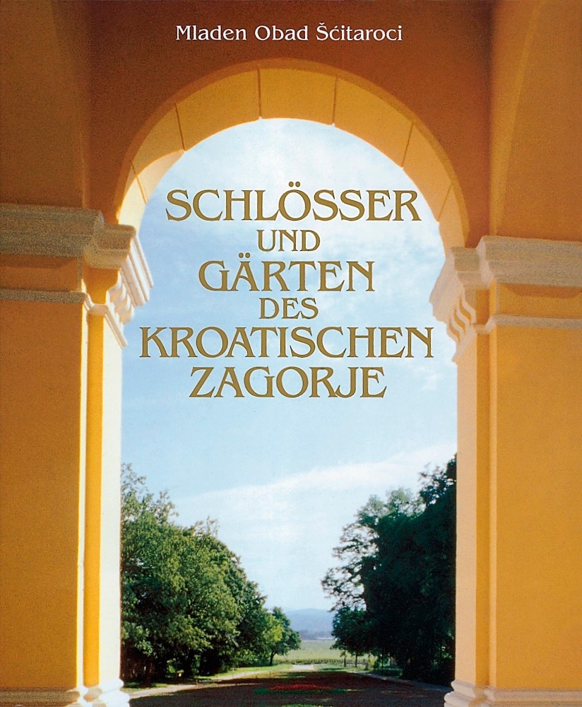 Schloesser und Gaerten des Kroatischen Zagorje