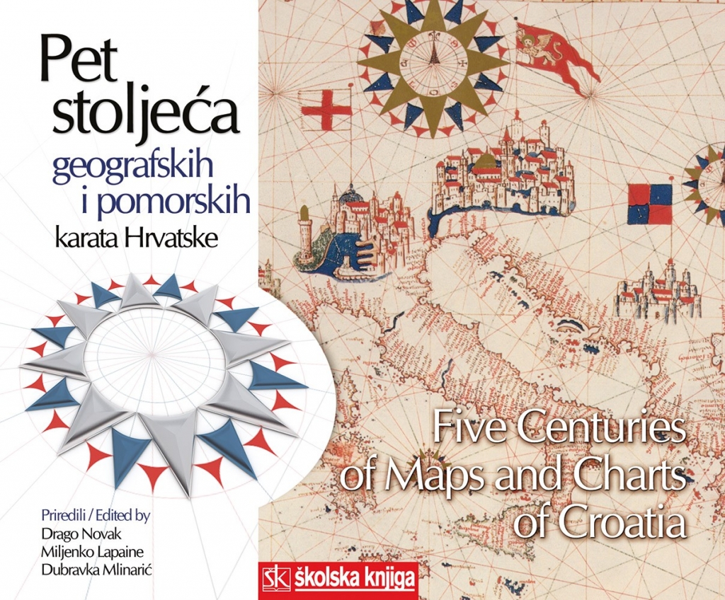 Five centuries of maps and charts of Croatia = Pet stoljeća geografskih i pomorskih karata Hrvatske