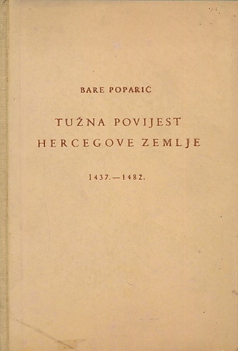 Tužna povijest Hercegove zemlje : 1437. - 1482.