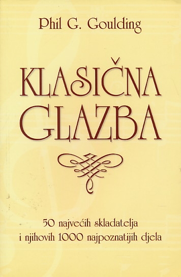 Klasična glazba: 50 najvećih skladatelja i njihovih 1000 najpoznatijih djela