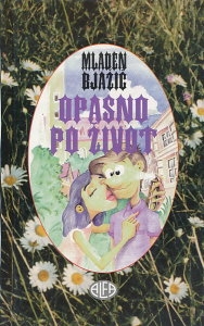 Opasno po život : roman