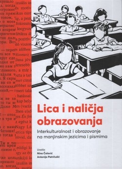 Lica i naličja obrazovanja : interkulturalnost i obrazovanje na manjinskim jezicima i pismima