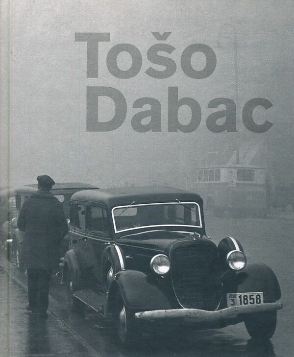 Tošo Dabac : Zagreb tridesetih godina = Zagreb in the thirties = Zagreb des annees trente = Zagreb in then 30er Jahren