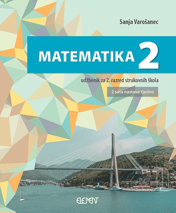 Matematika 2 : udžbenik za 2. razred strukovnih škola (2 sata nastave tjedno) 