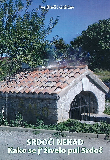 Srdoči nekad : kako se j’živelo pul Srdoč