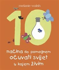 10 načina da pomognem očuvati svijet u kojem živim
