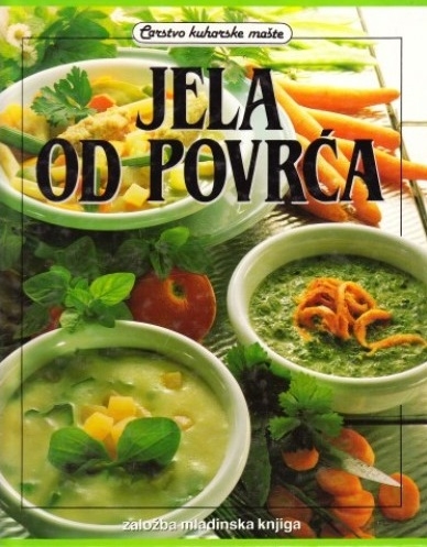 Carstvo kuharske mašte : Jela od povrća