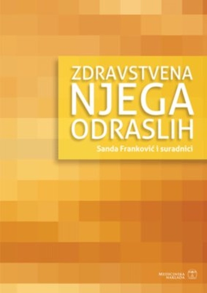 Zdravstvena njega odraslih : priručnik za studij sestrinstva