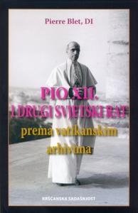 Pio XII. i Drugi svjetski rat : prema Vatikanskim arhivima 