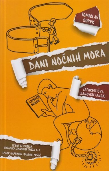 Dani noćnih mora : (aforistička zanovijetanja) : izbor iz knjiga Hrvatska zanovijetanja 1-7 