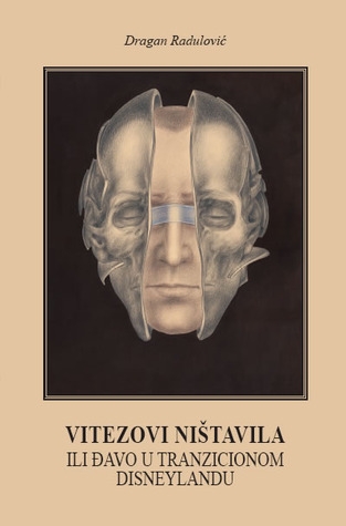 Vitezovi ništavila ili Đavo u tranzicionom Disneylandu 
