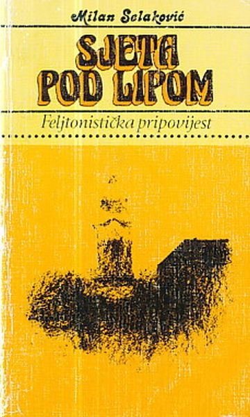 Sjeta pod lipom : feljtonistička pripovijest